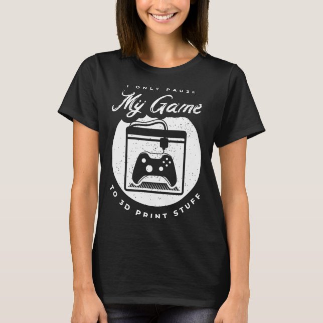 3D Printing for a 3D Printer Enthusiast T-Shirt (Vorderseite)