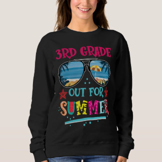 3rd Grade Out For Summer Happy Last Day Of School Sweatshirt