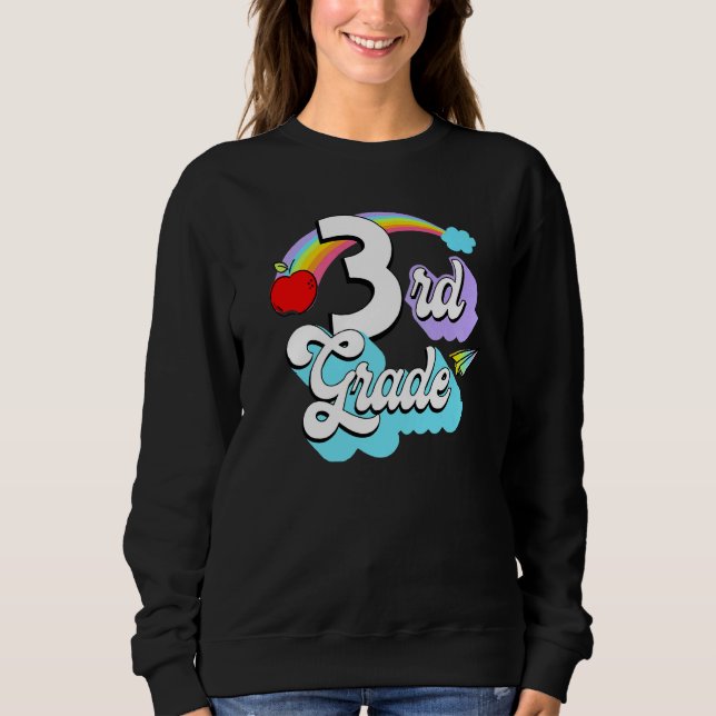 3rd Grade Rainbow Back To School Third Grade Teach Sweatshirt (Vorderseite)
