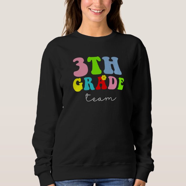 3th Grade Team Retro Groovy Happy First Day Of Sch Sweatshirt (Vorderseite)