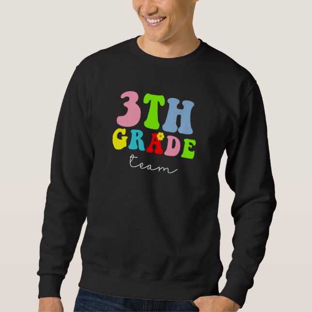 3th Grade Team Retro Groovy Happy First Day Of Sch Sweatshirt (Vorderseite)