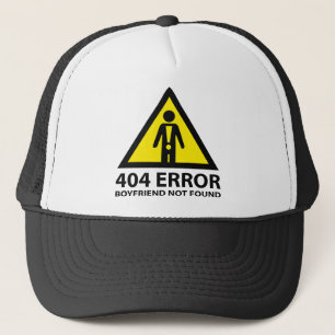 404 Error Boyfriend wurde nicht gefunden Truckerkappe
