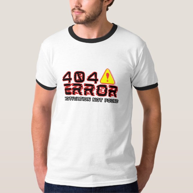 404 Fehler - Motivation wurde nicht gefunden T-Shirt (Vorderseite)