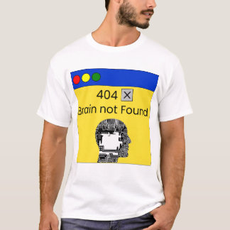 404 Gehirn nicht gefunden T-Shirt
