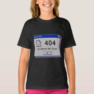 404 Kindheit Nicht Gefunden – Lustiges Teenager Gr T-Shirt