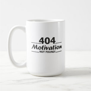 404. Motivation nicht gefunden! Kaffeetasse