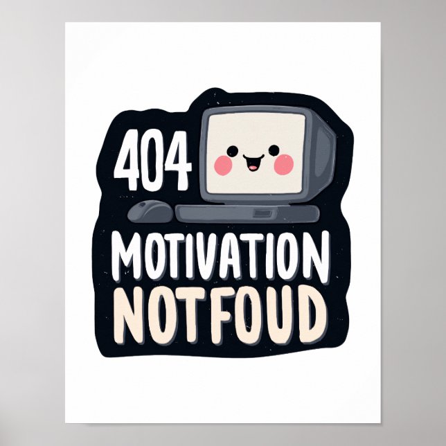 404 Motivation Not Found – Cute Lazy Day Poster (Vorne)
