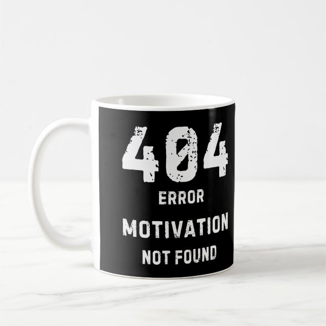 404 Motivation Not Found Mug Kaffeetasse (Links)