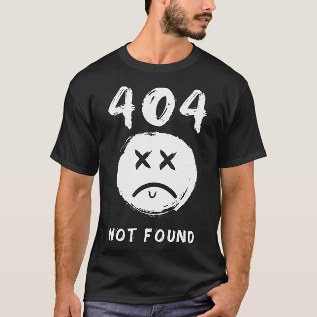 404 nicht gefunden T-Shirt (Vorderseite)