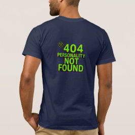 404 Personality Not Found – Glitchy Error Tee