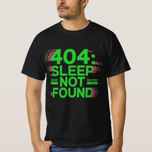 404: Schlafen nicht gefunden - Funny Gamer Error T T-Shirt (Vorderseite)