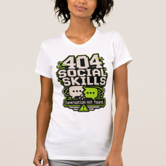 404 Soziale Fähigkeiten – Gespräch nicht gefunden T-Shirt