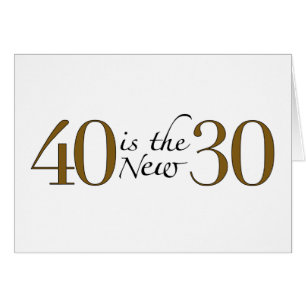 40 est les nouveaux 30