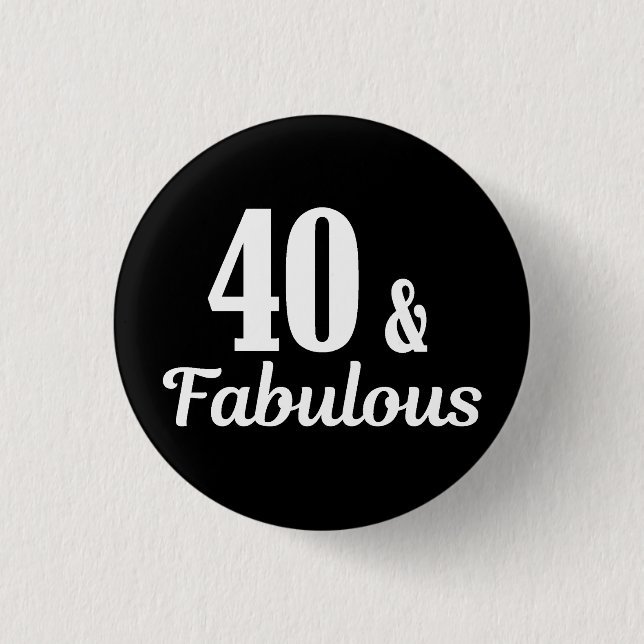 40. Geburtstag 40 & Fabulous Button (Vorderseite)