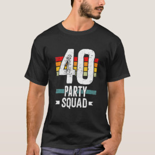 40 Geburtstag 40 Party Crew Squad 40. Bday Group B T-Shirt