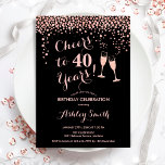 40. Geburtstag - Bis zu 40 Jahre Rose Gold Black Einladung<br><div class="desc">40. Geburtstag Einladung. Bis 40 Jahre! Elegantes Design in Schwarz und Rose Gold. Mit Champagnergläsern,  Script-Schriftart und Konfetti. Ideal für eine stilvolle 40. Geburtstagsfeier. Personalisieren Sie Ihre persönlichen Daten. Kann für jedes Alter angepasst werden.</div>