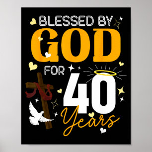 40. Geburtstag Gesegnet von Gott für 40 Jahre alt Poster