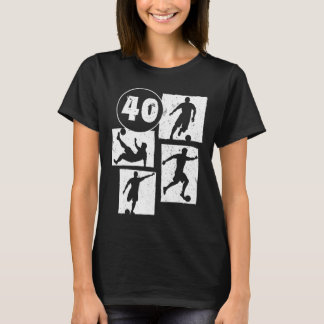 40. Geburtstag Mann Frau Fußballspieler Fußball 40 T-Shirt