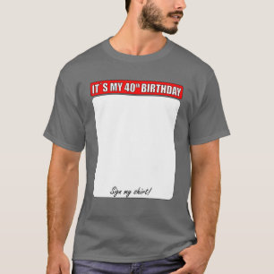 40. GEBURTSTAG MEIN SHIRT UNTERZEICHNEN