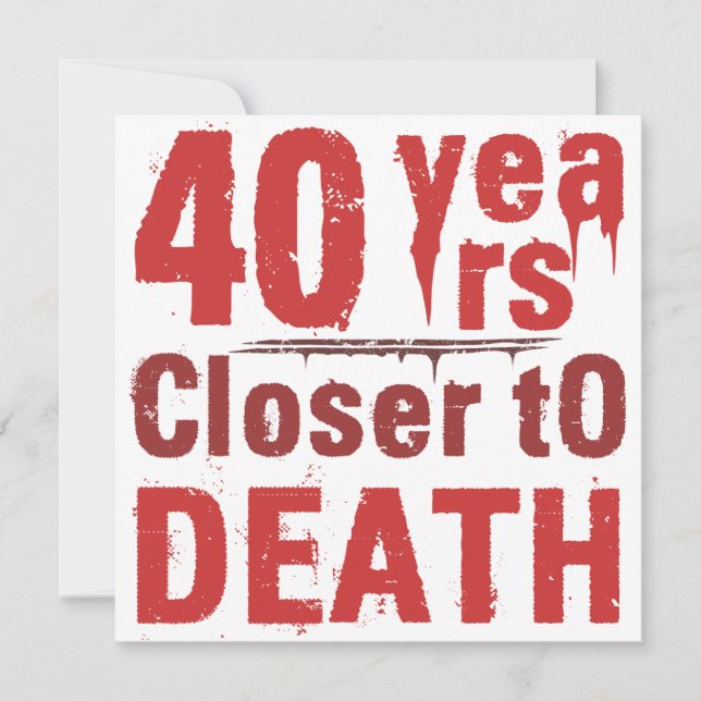 40. Geburtstag Morbid Spaß Karte (Vorderseite)