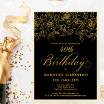 40. Geburtstag Party Gold Rose Floral Black Einladung<br><div class="desc">Elegante Rose aus Gold der offenen Linie schaffen den perfekten Rahmen. Der schwarze Hintergrund strahlt eine dramatische Atmosphäre aus,  und die Kalligraphie verleiht eine luxuriöse Touch. Diese Einladung ist Teil der Luxe Gold Rose Collection. Hier finden Sie Vorlagen für die Geburtstagssuite,  Begrüßungsschilder und Party-Dekorationen.</div>
