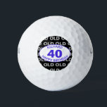 40. Geburtstag Schwarzer Funny ALD jedes Alter Golfball<br><div class="desc">40. Geburtstag Black Funny ALD jedes Alter Golf Balls. Personalisieren Sie sich mit Name und passen Sie sich für jedes Alter an!! Besuchen Sie die 40. Alte Geburtstagskollektion für mehr Spaß über das Party.</div>