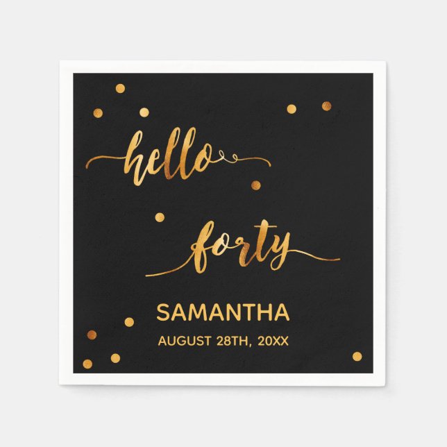 40. Geburtstag schwarzes Gold hello 40 Namensskrip Serviette (Vorderseite)