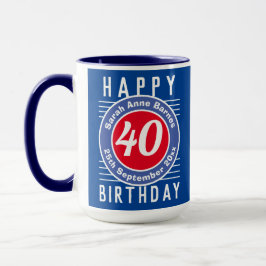 40. Geburtstag Tasse mit Alter, Name und Datum