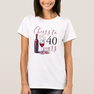 40. Geburtstag Weinthema T Shirts