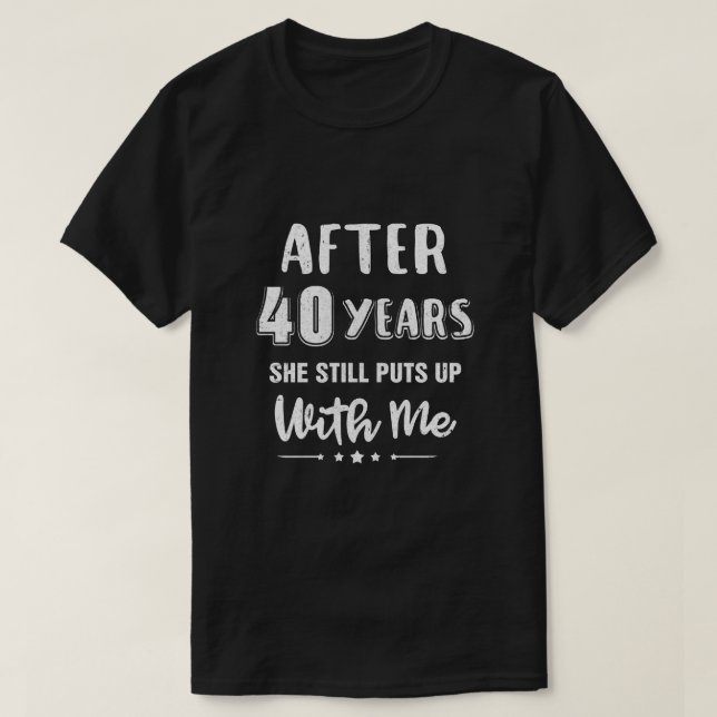 40. Hochzeitstag Funny Husband Geschenk T-Shirt (Design vorne)