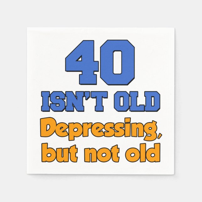 40 ist bedrückend nicht alt 40. Party Napkins Serviette (Vorderseite)