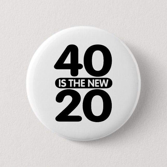 40 ist das neue 20 button (Vorderseite)