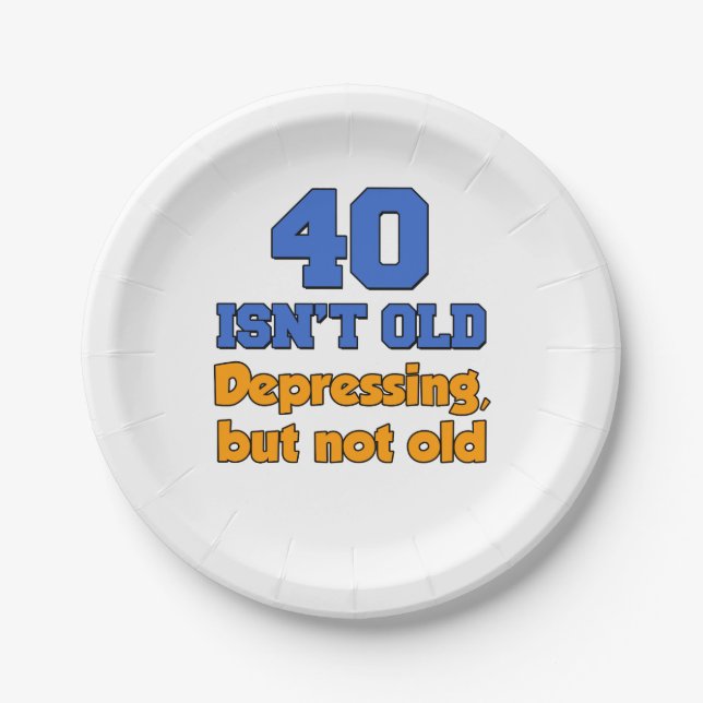 40 ist deprimierend, nicht alt 40. Party Teller (Vorderseite)