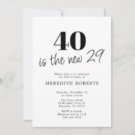 40 ist der New 29 Black on White 40 th Birthday Einladung