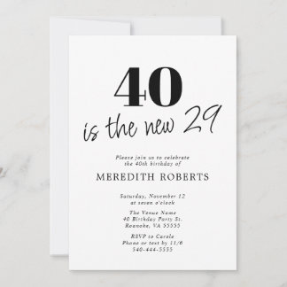 40 ist der New 29 Black on White 40 th Birthday Einladung
