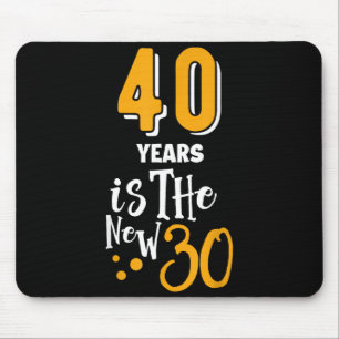 40 ist ein neues 30 Lustige 40 Jahre Zitate Geburt Mousepad