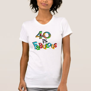 40 ist fabelhafte Geburtstagsgeschenke und T - Shi T-Shirt