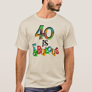 40 ist fabelhafte Geburtstagsgeschenke und T - Shi T-Shirt
