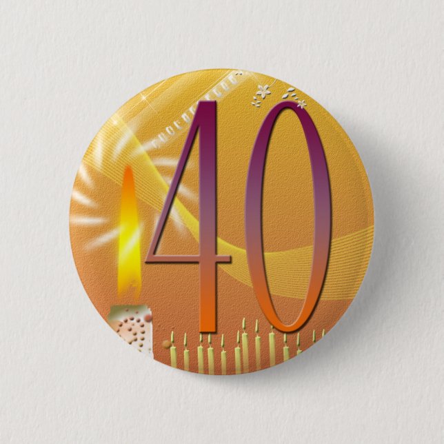 40 Jahre alt! Button (Vorderseite)