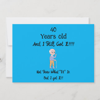 40 Jahre alt und immer noch got T - Shirt Einladung