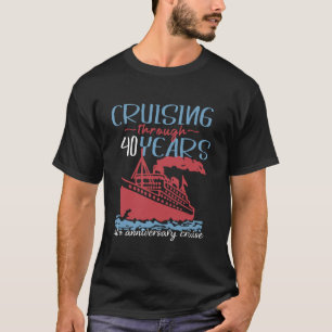 40 Jahre Kreuzfahrt Seine und ihre Matches 40 Y T-Shirt