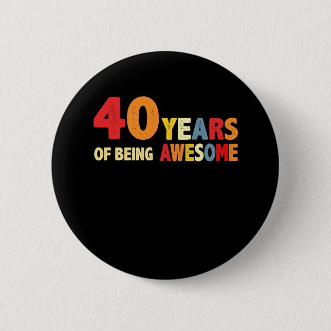 40 Jahre Phantastische Geschenke 40 Jahre alt Button (Vorderseite)