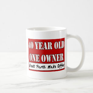 40 Jährige, ein Inhaber - die Bedarfs-Teile, Kaffeetasse