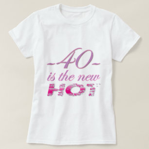 40 neu-heiß T-Shirt