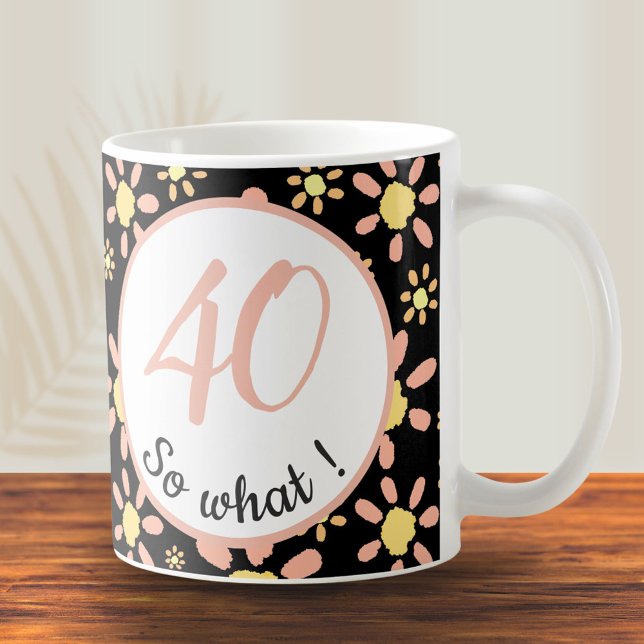 40 so, was 40. Geburtstag Funny Motivierend Kaffeetasse (Von Creator hochgeladen)