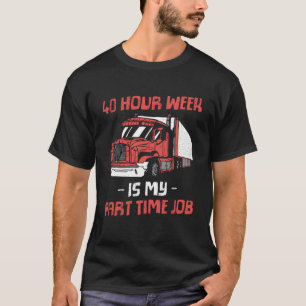 40 Stunden Woche ist meine Teilzeitarbeit Teilzeit T-Shirt