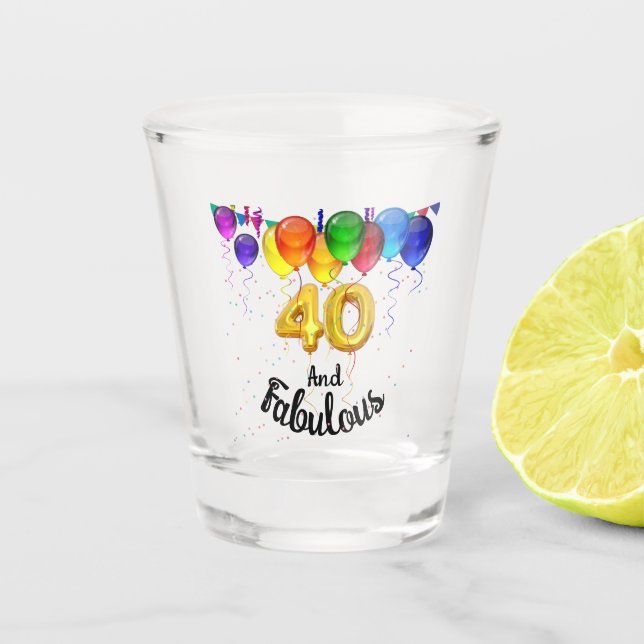 40 und fabelhafte Geburtstagsballons Schnapsglas (Vorderseite)