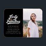40 und fabelhafte Geburtstagsparty Foto Einladung Magnet<br><div class="desc">Feiern Sie Ihren 40. Geburtstag stilvoll mit diesen schwarz-weiß vierzig und fabelhaften Geburtstagsparty Foto Einladungen. Ein Retroskripttext und fett formatierte Grafiken. Teil einer Sammlung.</div>