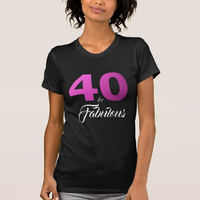 40 und fabulous Geburtstagsgeschenk T-Shirt (Vorderseite)