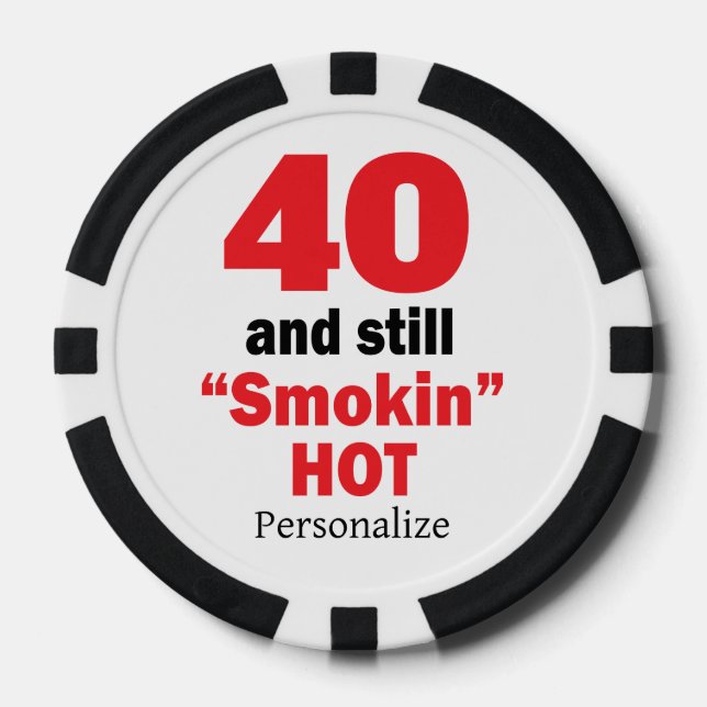 40 und immer noch Smokin heiß | 00. Geburtstag Pokerchips (Vorderseite)
